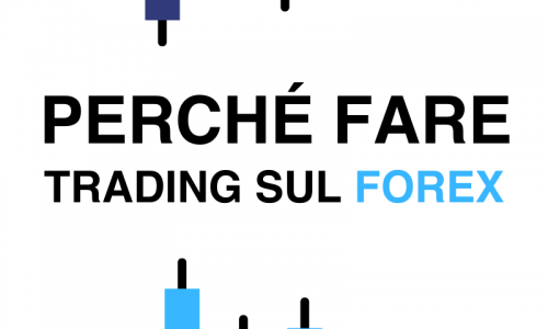 Perchè fare trading sul forex?